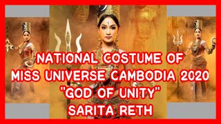 MISS CAMBODIA NATIONAL COSTUME "GOD OF UNITY" FOR MISS UNIVERSE 2020 || SARITA RETH