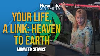 Your Life, a Link: Heaven to Earth - Pastor Denise Marth - New Life Ministries (08/07/24)