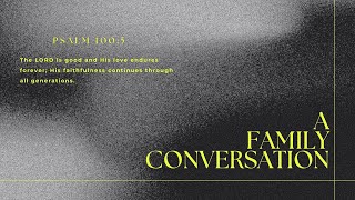 A Family Conversation | September 10, 2023