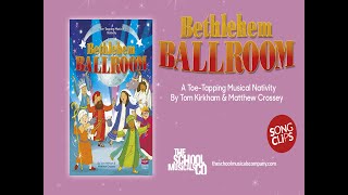 Bethlehem Ballroom by Tom Kirkham and Matthew Crossey - Nativity Play Song Clips