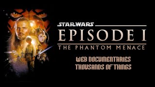 Thousands of Things - Star Wars Episode I The Phantom Menace Web Documentary No. 2