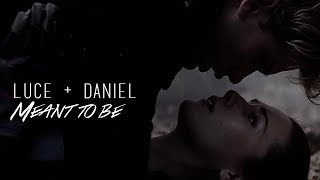 ► Luce and Daniel  ||  Meant to be [Fallen]