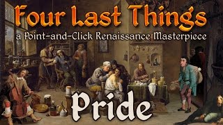 Four Last Things Gameplay - Pride