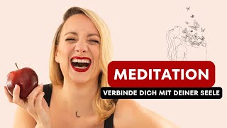 Meditation - Verbinde dich mit DEINER SEELE