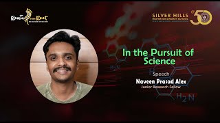 In the Pursuit of Science l Naveen Prasad Alex l Silver Hills HSS l Route to the Root