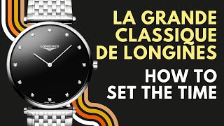 How to Set the Time on a Longines La Grande Classique Watch