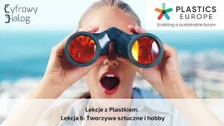 Plastek i jego zaczarowane pudełko. Lekcja 6: Tworzywa sztuczne i hobby