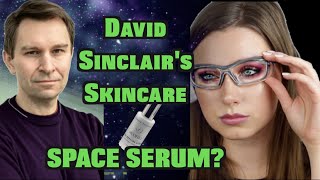 SKINCARE from SPACE?! David Sinclair's New “Age-Defying” Skincare