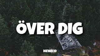 Newkid - Över dig (Lyrics)