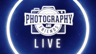 Photography & Friends Livestream