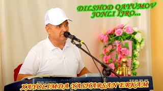 DILSHOD QAYUMOV  HAYOLIMDA YASHAYSAN ERKAM JONLI IJRO