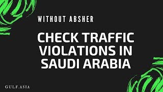 Saudi Traffic Violation Check  | Without Absher Account