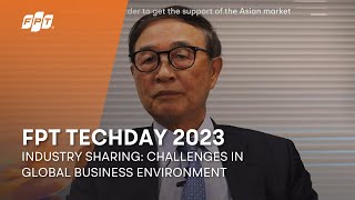 FPT Techday 2023 | Industry Sharing: Challenges in Global Business Environment