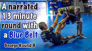 A narrated 13 minute round with a Blue Belt