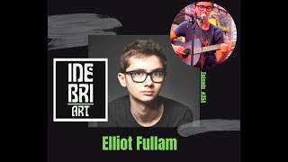 Musician Elliot Fullam Ep. 354