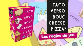 Taco Verso Bouc Cheese Pizza - Les règles du jeu en un zeste