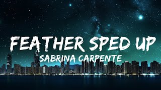 Sabrina Carpenter - Feather Sped Up (Lyrics) 15p lyrics/letra