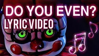 FNAF lyric song "Do you even?" by @CK9C (ft. @ElizabethAnn)