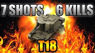 World of Tanks  (blitz) 7 SHOTS! 6 KILLS! T18 BEST TANK!