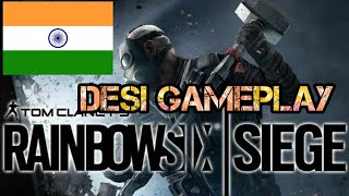 Desi Rainbow Six Siege Experience