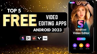 Best 5 Free Video Editing Apps For Android - 2023 Review with Tutorial ! (For Complete Beginners)