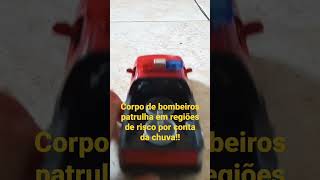 Corpo de bombeiros patrulha em regiões de risco!!