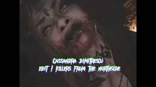 Cassandra dimitrescu edit | killers from the Northside