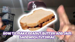 How to make peanut butter and jam sandwich. ( tutorial )