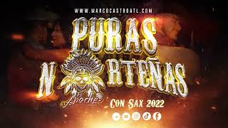 PURAS NORTENAS CON SAX 2022 DJ EL APACHE