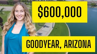 Moving to Goodyear Arizona- What Can $600,000 get you in Goodyear, Arizona