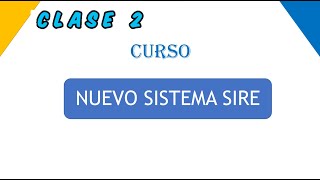 SIRE SUNAT 2023 CLASE 2 CURSO INTEGRAL SIRE REGISTRO DE VENTAS Y REGISTRO DE COMPRAS | ESTRUCTURAS