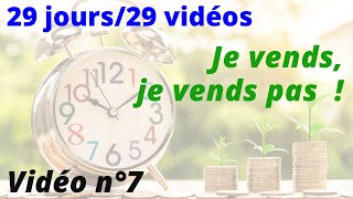 Défi 1 jour 1 vidéo: Vendez quand vous êtes vendeurs ! (n°7)