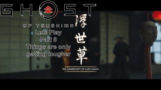 Ghost of Tsushima LP part 8 - Things are only getting tougher from here