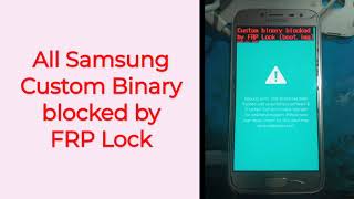 Samsung Galaxy Custom Binary blocked by FRP Lock solution | Binary Lock FRP Bypass without PC