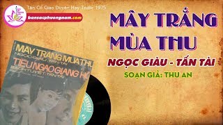 MÂY TRẮNG MÙA THU - NGỌC GIÀU - TẤN TÀI - Vọng Cổ Trước 1975 - Bản sắc phương Nam