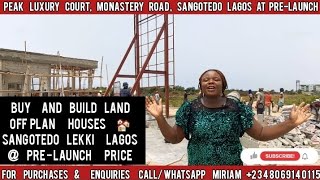 Take Advantage of Prices at Peak Luxury Court Sangotedo at Pre-Launch, Houses & Land in Lekki Lagos