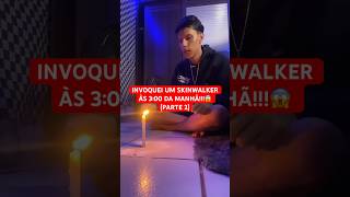 INVOQUEI UM SKINWALKER ÀS 3:00 DA MANHÃ!!!🕯️👹😱 (Parte 2) #shorts #skinwalker #invocação