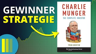 "Charlie Munger: The Complete Investor" von Tren Griffen | Buchzusammenfassung (Deutsch)