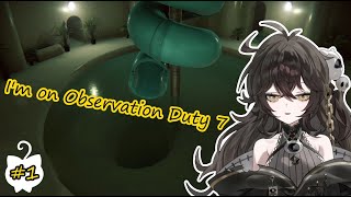 【I'm on Observation Duty 7】Spooky Game Time! Watch Me Go Crazy while hunting for Ghosts! [Pt.1]