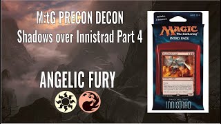 M:tG Precon Decon - Shadows over Innistrad Part 4: Angelic Fury