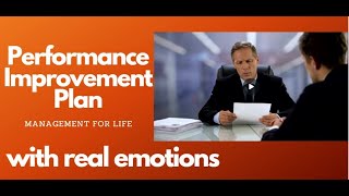 Performance Improvement Plan with Understanding of the Emotions that are Present.