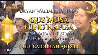 BAYAN WALIMATUL URSY GUS MUSA & NING NAFISA | KH. Ubaidillah Ahror | PP Official