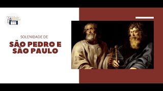 Solenidade de São Pedro e São Paulo | Santa Missa às 09h