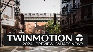 Twinmotion 2024.1 Preview | Whats New?