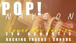 POP! (Lower Key Ver.) - NAYEON | Acoustic Karaoke | Chords