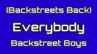 Everybody (Backstreets Back) - Backstreet Boys Lyrics