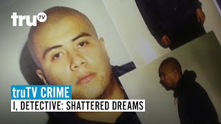 truTV Crime | I, Detective: Shattered Dreams | Watch the FULL EPISODE | truTV