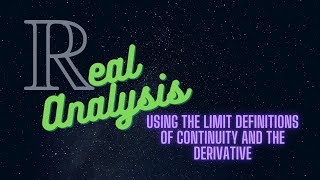 Using the limit definitions of continuity and the derivative