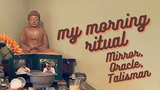 My Morning Ritual | Mirror, Oracle, Talisman & Meditation