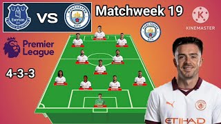 Everton vs Manchester City Line up 4-3-3 With Akanji Matchweek 19 Premier League 2023/2024